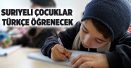 Suriyeli çocuklar Türkçe öğrenecek