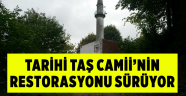 Tarihi Taş Camii’nin restorasyonu sürüyor