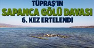 Tüpraş'ın Sapanca Gölü davası 6. kez ertelendi