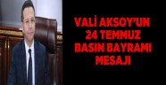 Vali Aksoy'un 24 Temmuz Basın Bayramı mesajı