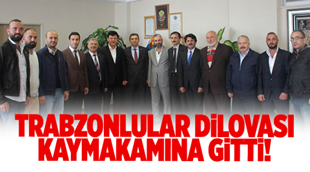 Trabzonlular Dilovası Kaymakamına gitti!