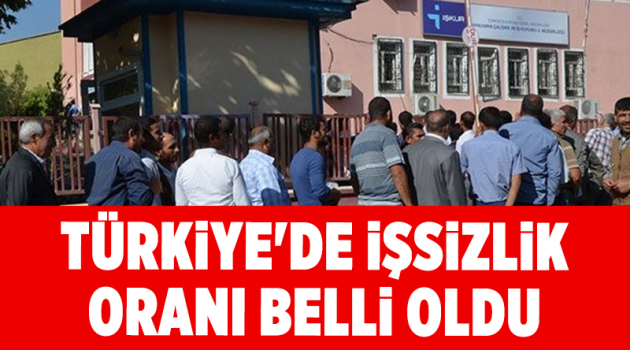 Türkiye'de işsizlik oranı belli oldu