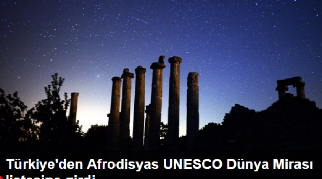 Türkiye'den Afrodisyas UNESCO Dünya Mirası listesine girdi